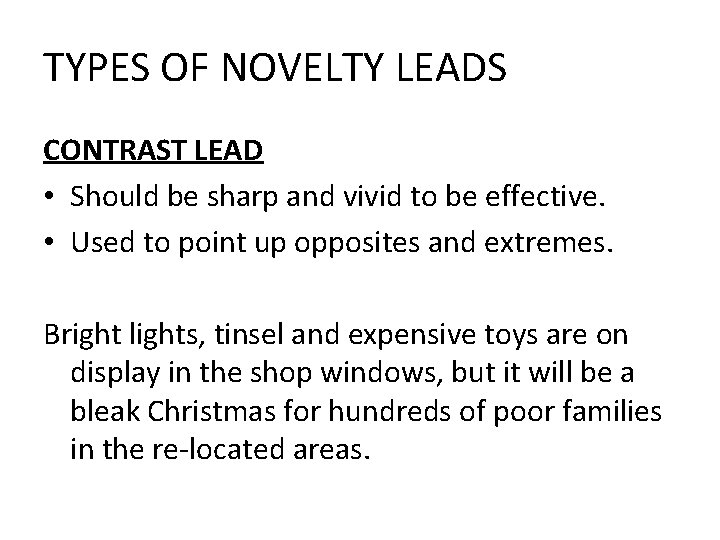 TYPES OF NOVELTY LEADS CONTRAST LEAD • Should be sharp and vivid to be