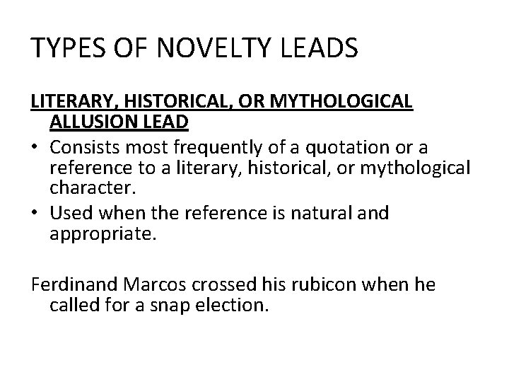 TYPES OF NOVELTY LEADS LITERARY, HISTORICAL, OR MYTHOLOGICAL ALLUSION LEAD • Consists most frequently