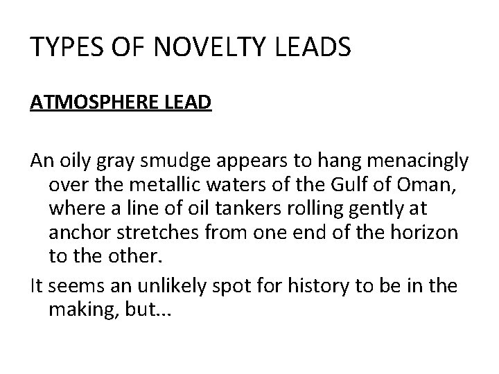 TYPES OF NOVELTY LEADS ATMOSPHERE LEAD An oily gray smudge appears to hang menacingly