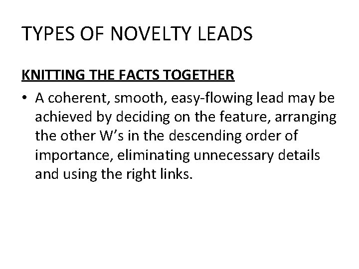 TYPES OF NOVELTY LEADS KNITTING THE FACTS TOGETHER • A coherent, smooth, easy-flowing lead