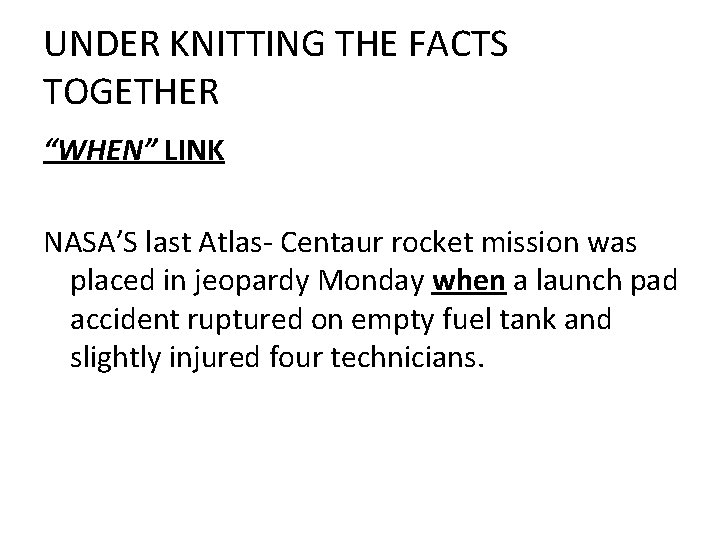 UNDER KNITTING THE FACTS TOGETHER “WHEN” LINK NASA’S last Atlas- Centaur rocket mission was