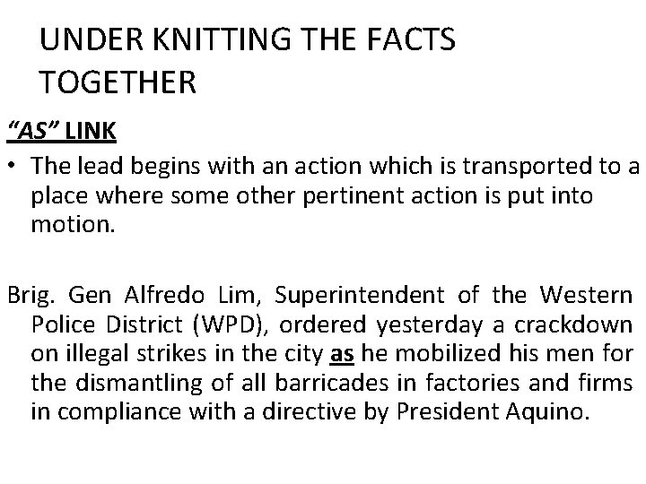 UNDER KNITTING THE FACTS TOGETHER “AS” LINK • The lead begins with an action