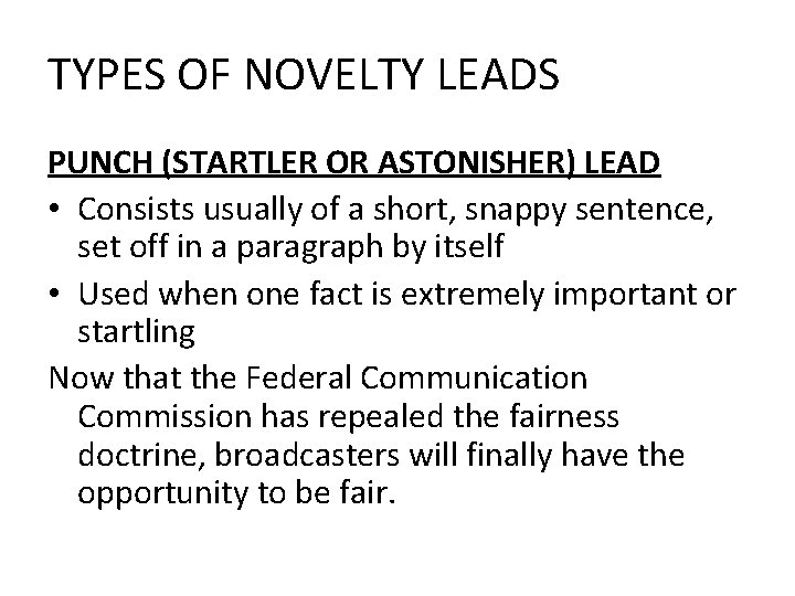 TYPES OF NOVELTY LEADS PUNCH (STARTLER OR ASTONISHER) LEAD • Consists usually of a