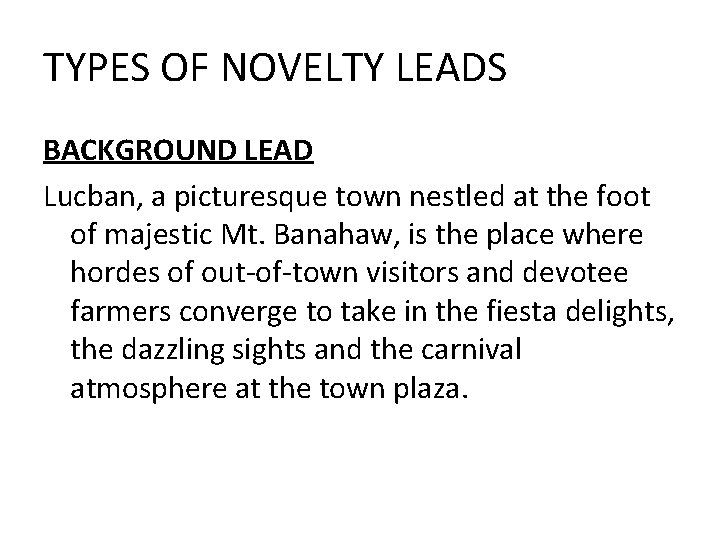 TYPES OF NOVELTY LEADS BACKGROUND LEAD Lucban, a picturesque town nestled at the foot