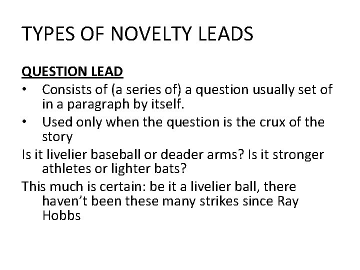 TYPES OF NOVELTY LEADS QUESTION LEAD • Consists of (a series of) a question