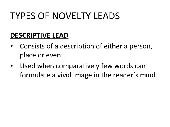 TYPES OF NOVELTY LEADS DESCRIPTIVE LEAD • Consists of a description of either a