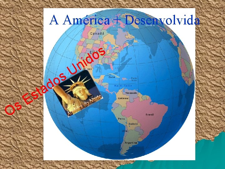 A América + Desenvolvida s o d a st O E s n U