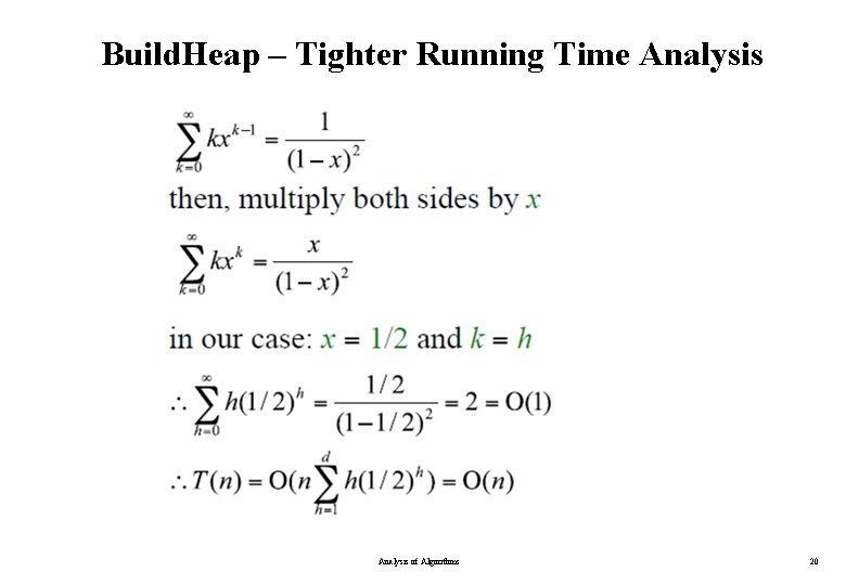 Build. Heap – Tighter Running Time Analysis of Algorithms 20 