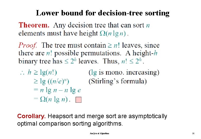 Lower bound for decision-tree sorting Corollary. Heapsort and merge sort are asymptotically optimal comparison