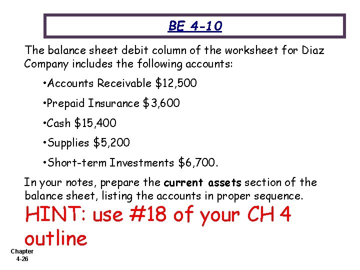 BE 4 -10 The balance sheet debit column of the worksheet for Diaz Company