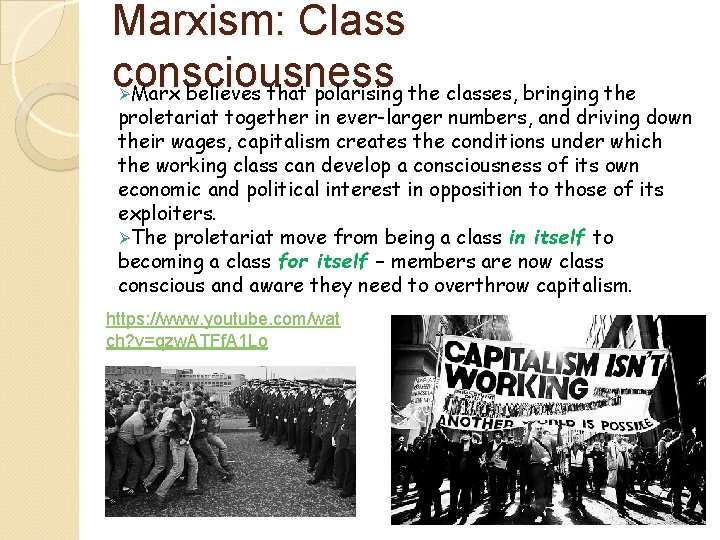 Marxism: Class consciousness Marx believes that polarising the classes, bringing the Ø proletariat together