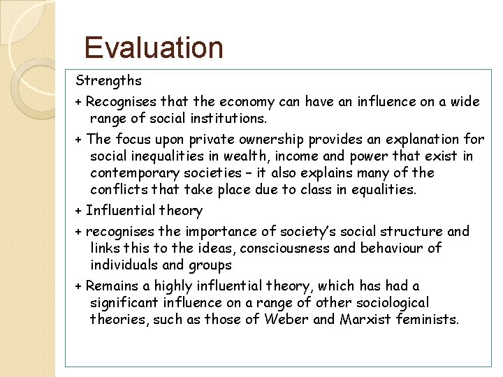 Evaluation Strengths + Recognises that the economy can have an influence on a wide
