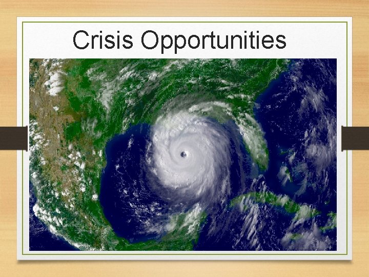 Crisis Opportunities 