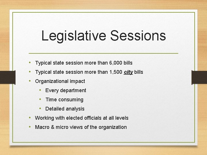 Legislative Sessions • Typical state session more than 6, 000 bills • Typical state