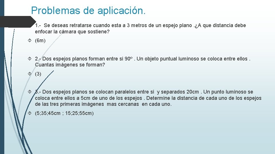 Problemas de aplicación. 1. - Se deseas retratarse cuando esta a 3 metros de