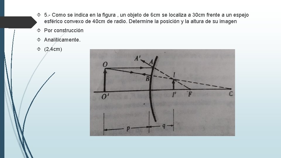  5. - Como se indica en la figura , un objeto de 6