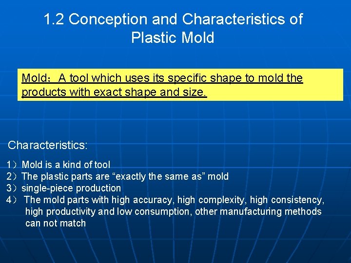 1. 2 Conception and Characteristics of Plastic Mold：A tool which uses its specific shape