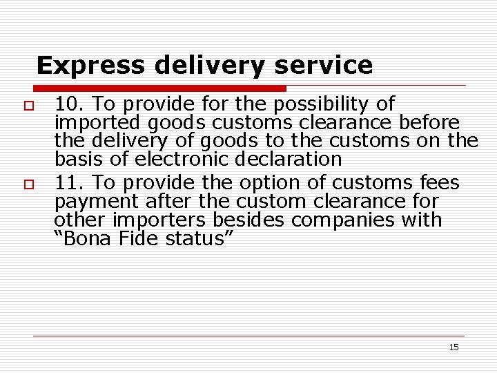 Express delivery service o o 10. To provide for the possibility of imported goods