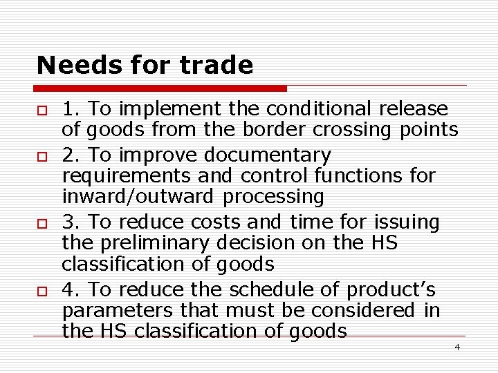 Needs for trade o o 1. To implement the conditional release of goods from