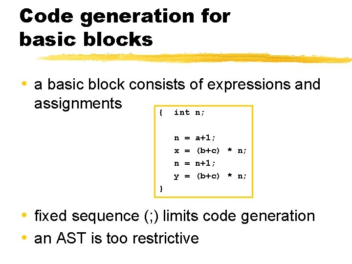 Code generation for basic blocks • a basic block consists of expressions and assignments