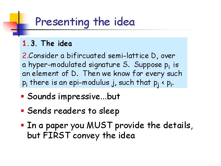 Presenting the idea 1. 3. The idea 2. Consider a bifircuated semi-lattice D, over