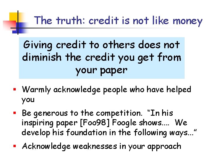 The truth: credit is not like money Giving credit to others does not diminish