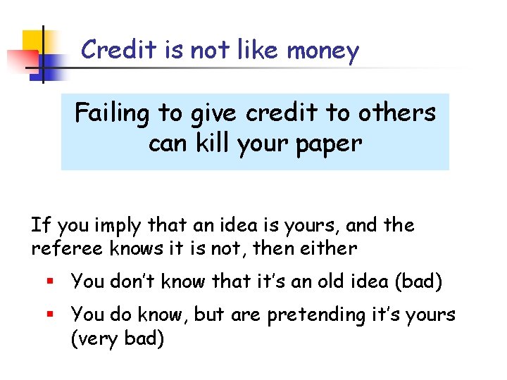 Credit is not like money Failing to give credit to others can kill your