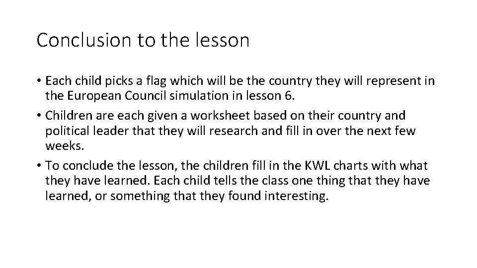 Conclusion to the lesson • Each child picks a flag which will be the