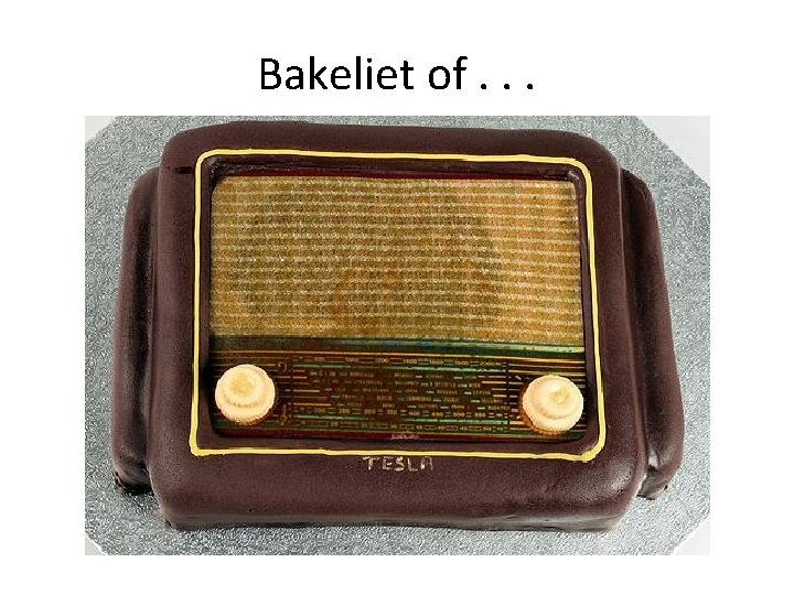 Bakeliet of. . . 