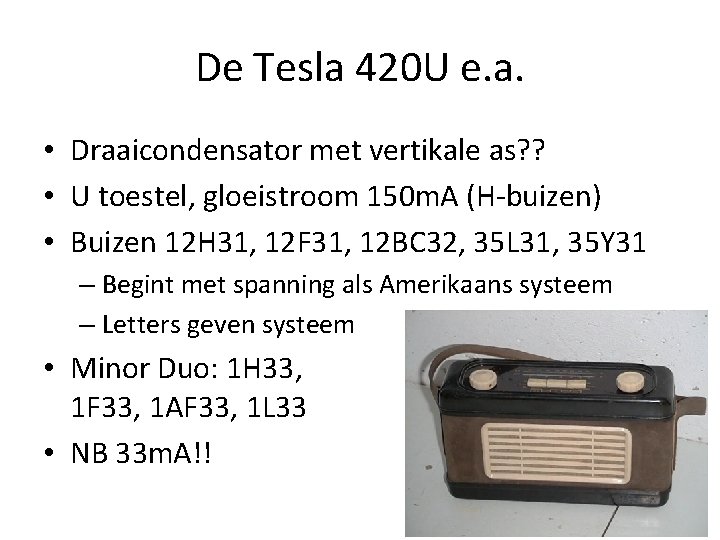 De Tesla 420 U e. a. • Draaicondensator met vertikale as? ? • U