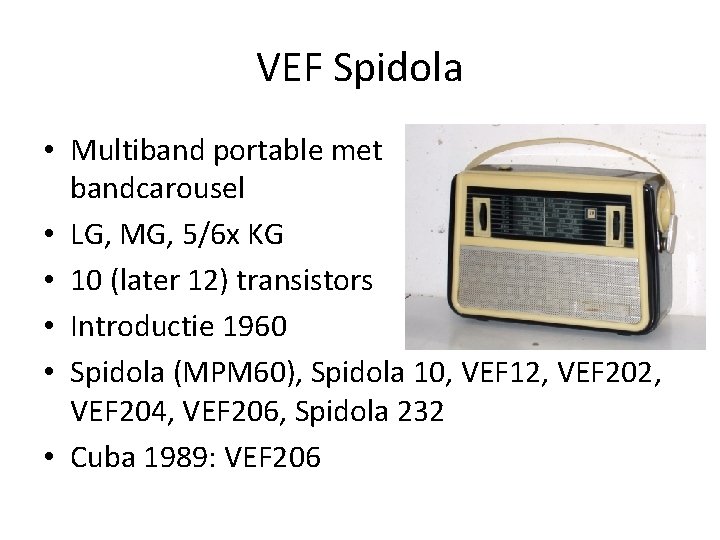 VEF Spidola • Multiband portable met bandcarousel • LG, MG, 5/6 x KG •