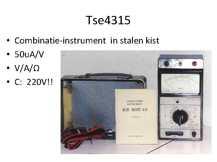 Tse 4315 • • Combinatie-instrument in stalen kist 50 u. A/V V/A/Ω C: 220