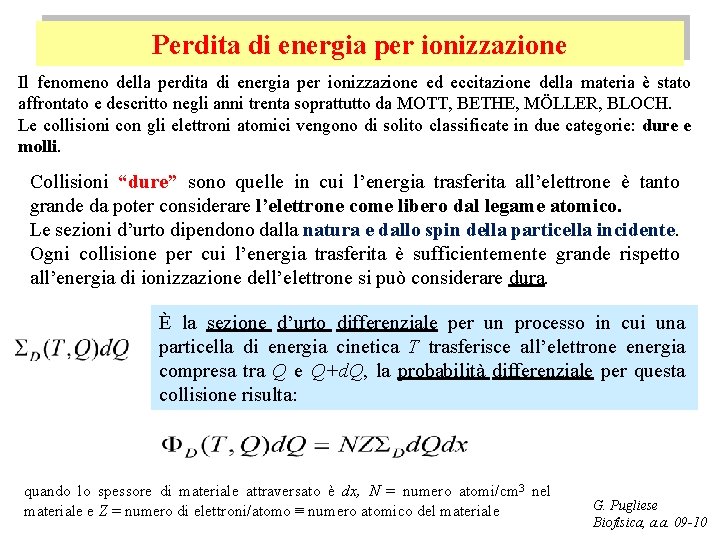 Perdita di energia per ionizzazione Il fenomeno della perdita di energia per ionizzazione ed