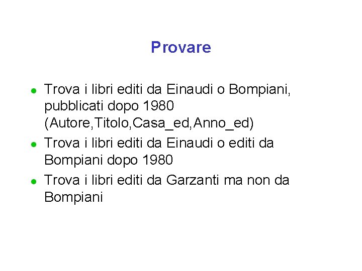 Provare l l l Trova i libri editi da Einaudi o Bompiani, pubblicati dopo