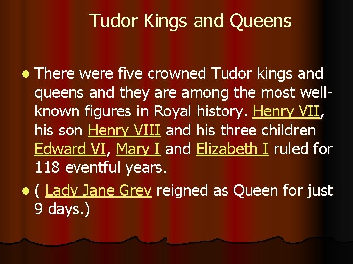 Tudor Kings and Queens l There were five crowned Tudor kings and queens and