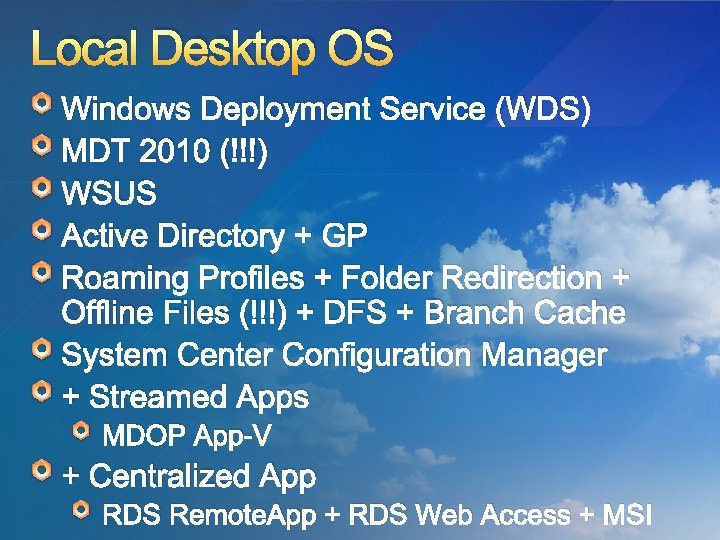 Local Desktop OS Windows Deployment Service (WDS) MDT 2010 (!!!) WSUS Active Directory +