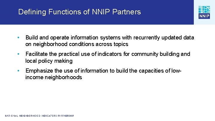 Defining Functions of NNIP Partners • Build and operate information systems with recurrently updated