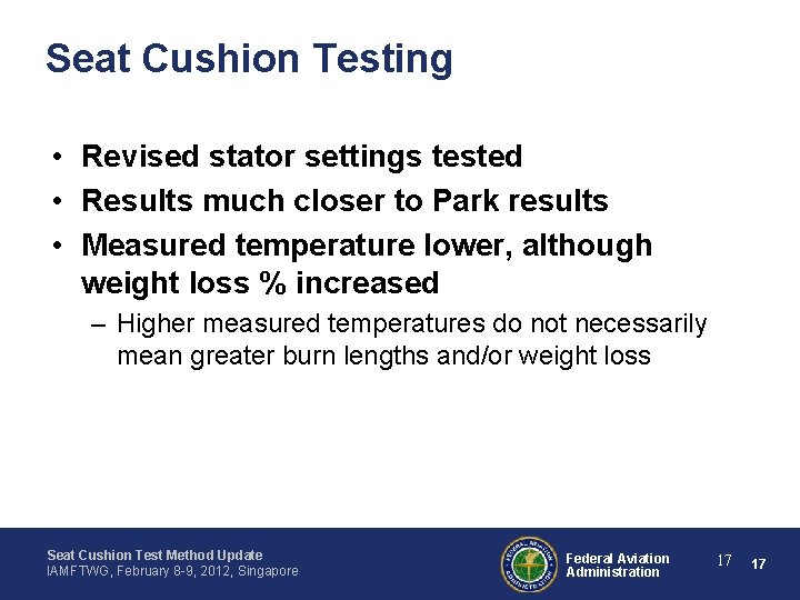 Seat Cushion Testing • Revised stator settings tested • Results much closer to Park