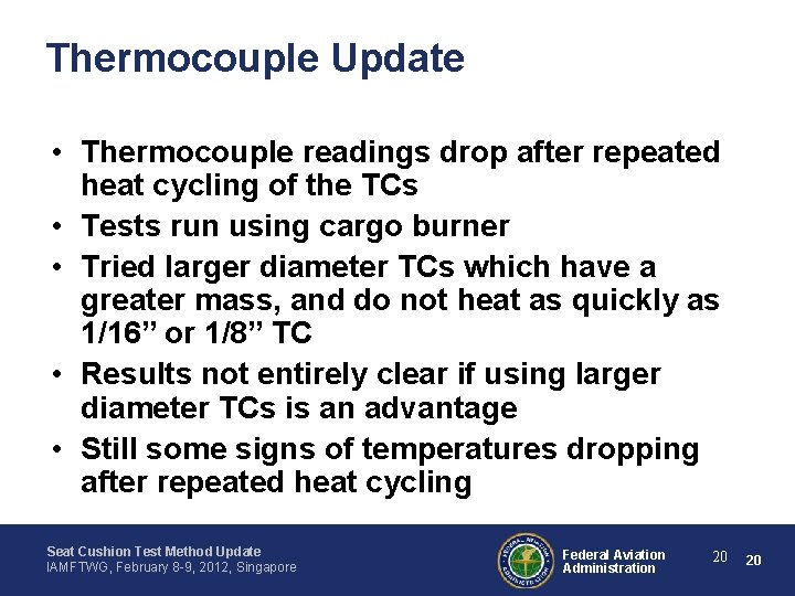 Thermocouple Update • Thermocouple readings drop after repeated heat cycling of the TCs •