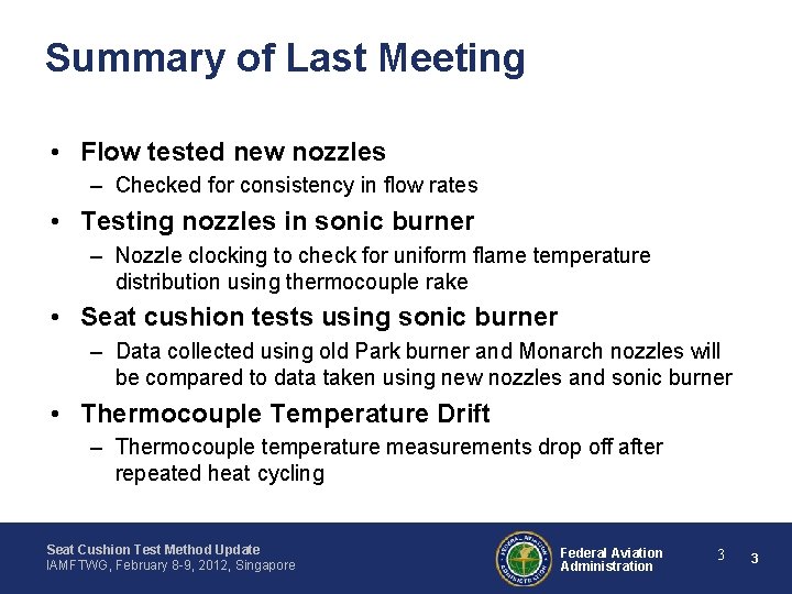 Summary of Last Meeting • Flow tested new nozzles – Checked for consistency in