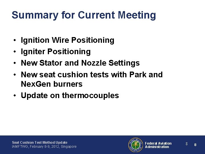 Summary for Current Meeting • • Ignition Wire Positioning Igniter Positioning New Stator and