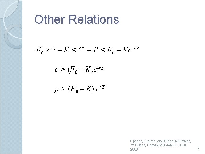 Other Relations F 0 e-r. T – K < C – P < F