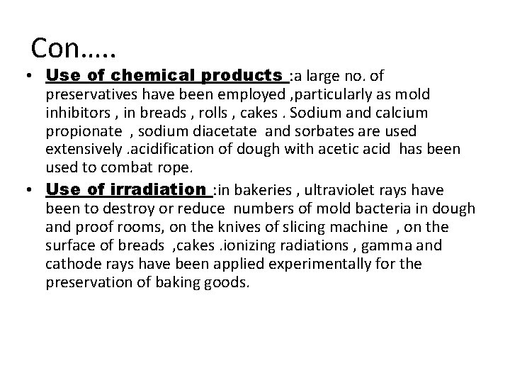 Con…. . • Use of chemical products : a large no. of preservatives have