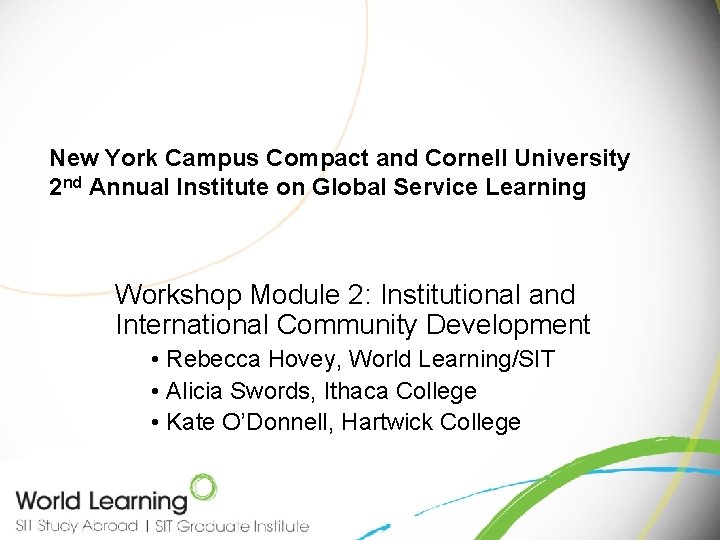 New York Campus Compact and Cornell University 2 nd Annual Institute on Global Service