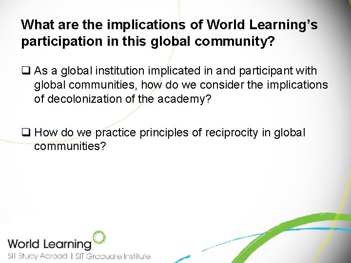 What are the implications of World Learning’s participation in this global community? q As