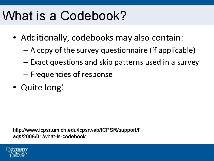 What is a Codebook? • Additionally, codebooks may also contain: – A copy of