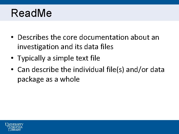 Read. Me • Describes the core documentation about an investigation and its data files