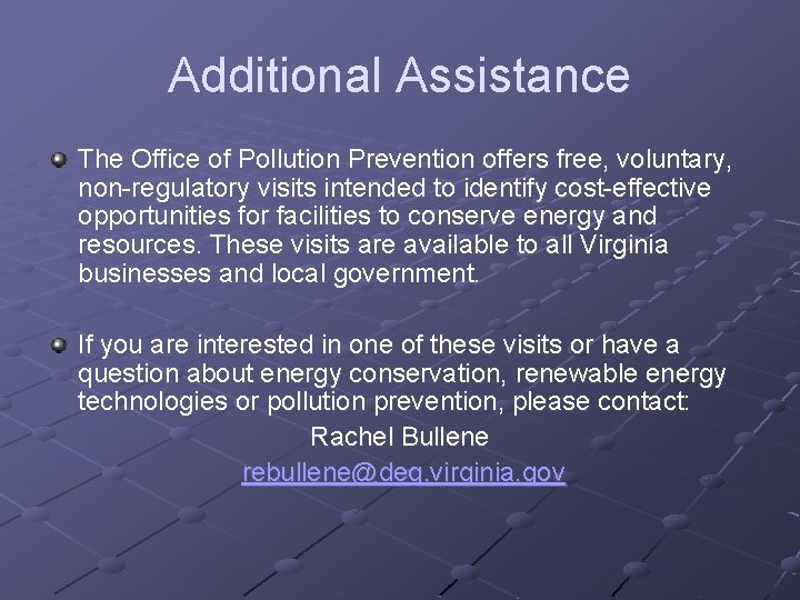 Additional Assistance The Office of Pollution Prevention offers free, voluntary, non-regulatory visits intended to