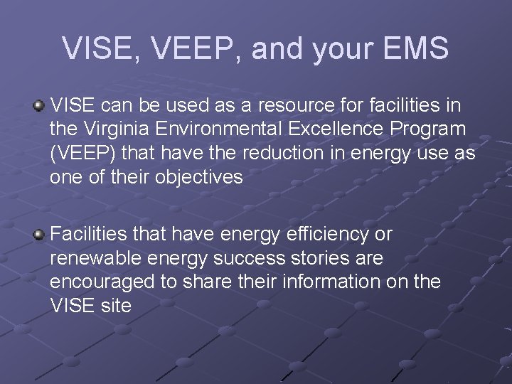 VISE, VEEP, and your EMS VISE can be used as a resource for facilities
