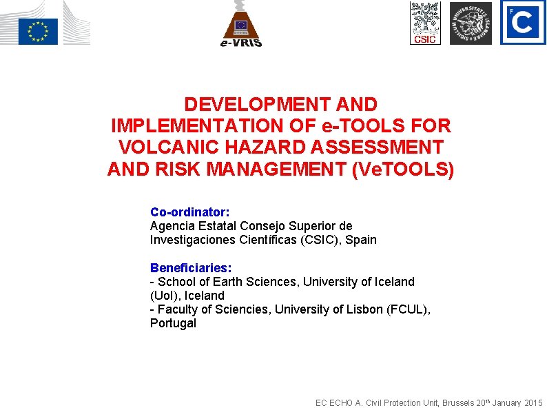 DEVELOPMENT AND IMPLEMENTATION OF e-TOOLS FOR VOLCANIC HAZARD ASSESSMENT AND RISK MANAGEMENT (Ve. TOOLS)